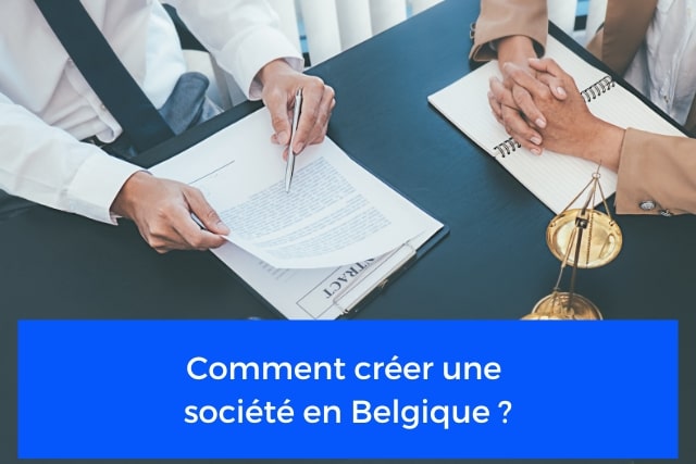Comment créer une société en Belgique ?